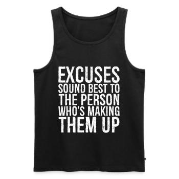 excuses sound best to the person who's making them - Männer Premium Bio Tank Top - Schwarz - Vorne - Michal (187cm)