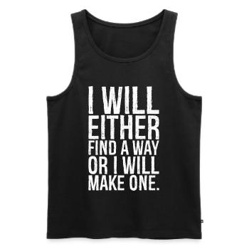 I will either find a way or i will make one - Men's Premium Organic Tank Top - black - Front - AI Model Male 178 light (178cm)