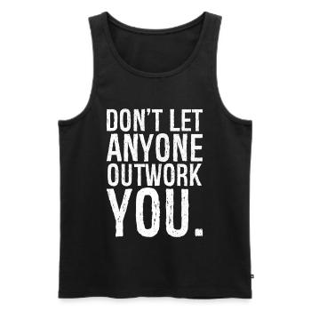 don't let anyone outwork you - Männer Premium Bio Tank Top - Schwarz - Vorne - AI Model Male 178 light (178cm)