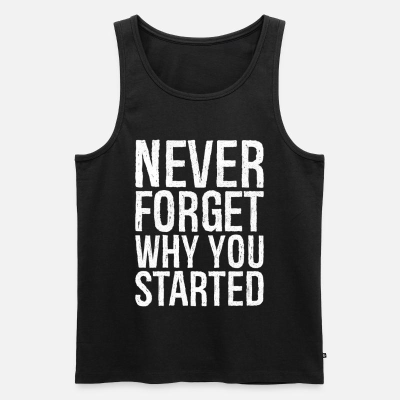 never forget why you started - Männer Premium Bio Tank Top - Schwarz