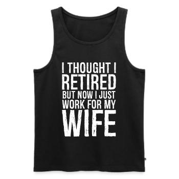 I thought I retired but now I just work for wife - Men's Premium Organic Tank Top - black - Front - Michal (187cm)