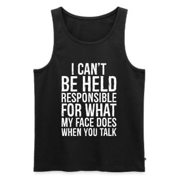I can't be held responsible for what my face does - Männer Premium Bio Tank Top - Schwarz - Vorne - Michal (187cm)