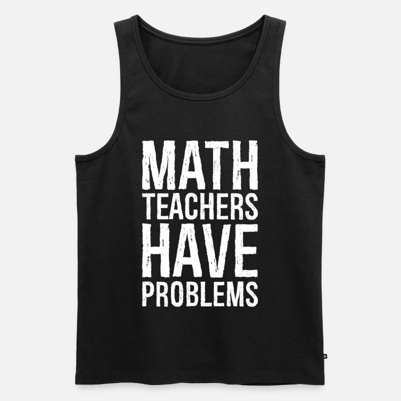 math teachers have problems - Männer Premium Bio Tank Top - Schwarz