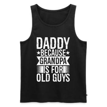 daddy because grandpa Is for old guys funny - Men's Premium Organic Tank Top - black - Front - AI Model Male 178 light (178cm)