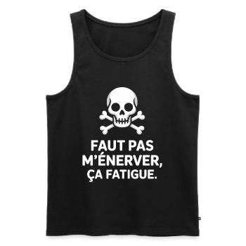 Faut pas m’énerver ça fatigue Humour Noir & Drôle - Débardeur bio Premium Homme - noir - Devant - AI Model Male 178 light (178cm)