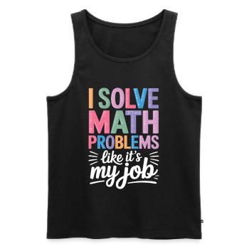 Je résous les problèmes de mathématiques comme un professeur de mathématiques professionnel - Débardeur bio Premium Homme - noir - Devant - Michal (187cm)