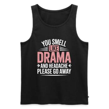 You Smell Like Drama And A Headache Please Go Away - Männer Premium Bio Tank Top - Schwarz - Vorne - Michal (187cm)