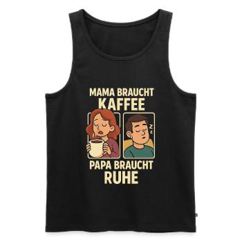 Mama braucht Kaffee, Papa braucht Ruhe - Männer Premium Bio Tank Top - Schwarz - Vorne - AI Model Male 178 light (178cm)
