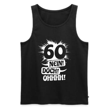 60 - No! Nevertheless! Oh! Birthday Gift - Men's Premium Organic Tank Top - black - Front - Michal (187cm)