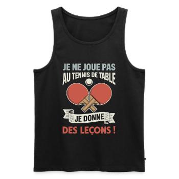 Je ne joue pas au tennis de table humour ping pong - Débardeur bio Premium Homme - noir - Devant - Michal (187cm)