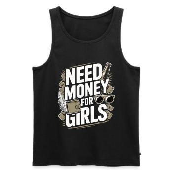 Need Money for Girls – Party & Cash Humor - Men's Premium Organic Tank Top - black - Front - Michal (187cm)