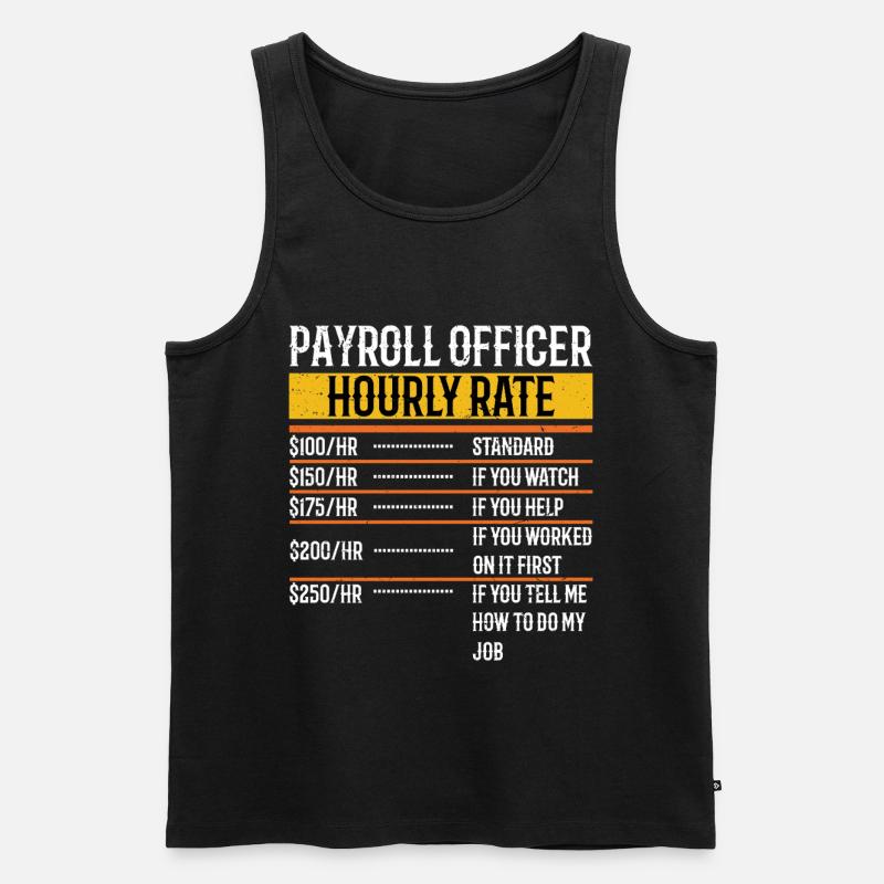 Funny Payroll Officer Hourly Rate Payroll  - Männer Premium Bio Tank Top - Schwarz