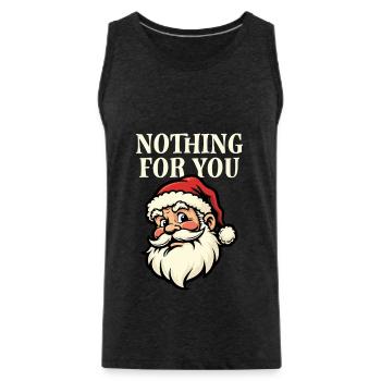 Nichts für dich - Weihnachtsmann - Männer Premium Bio Tank Top - Anthrazit - Vorne - Alexander (188cm)