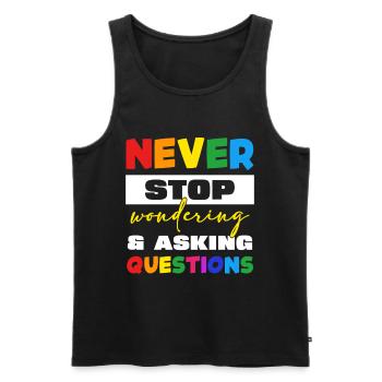 Nie Aufhören Fragen Stellen - Männer Premium Bio Tank Top - Schwarz - Vorne - Michal (187cm)