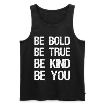 be bold be true be kind be you - Männer Premium Bio Tank Top - Schwarz - Vorne - AI Model Male 178 light (178cm)