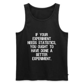 Wenn Ihr Experiment Statistiken benötigt, sollten Sie - Männer Premium Bio Tank Top - Schwarz - Vorne - AI Model Male 178 light (178cm)