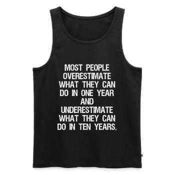 most people overestimate what they can do in one - Men's Premium Organic Tank Top - black - Front - AI Model Male 178 light (178cm)