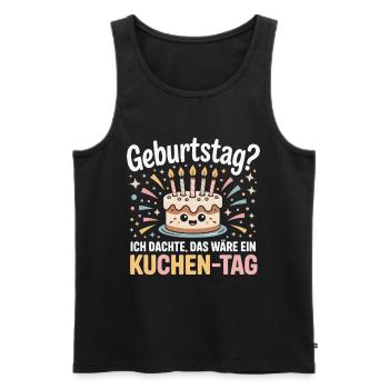 Kuchen-Tag Geburtstag Spruch - Männer Premium Bio Tank Top - Schwarz - Vorne - Michal (187cm)