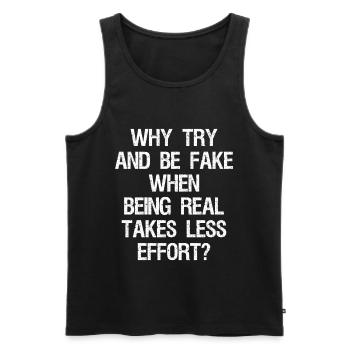 why try and be fake when being real takes less - Men's Premium Organic Tank Top - black - Front - AI Model Male 178 light (178cm)