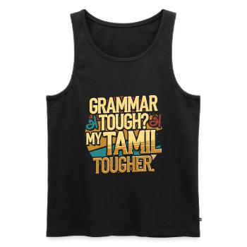 Tamil Sri Lankan Grammar Tough? - Men's Premium Organic Tank Top - black - Front - Michal (187cm)
