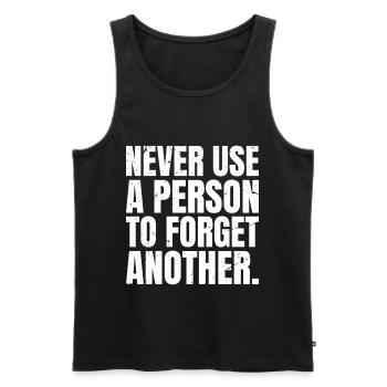 never use a person to forget another - Men's Premium Organic Tank Top - black - Front - AI Model Male 178 light (178cm)