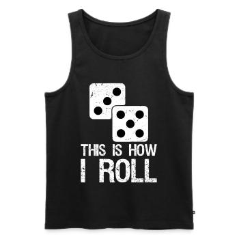 Funny Board Game Shirt This is How I Roll Dice - Männer Premium Bio Tank Top - Schwarz - Vorne - AI Model Male 178 light (178cm)
