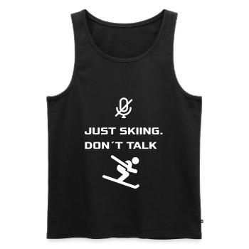 Just Skiing - Dont Talk - Männer Premium Bio Tank Top - Schwarz - Vorne - AI Model Male 178 light (178cm)