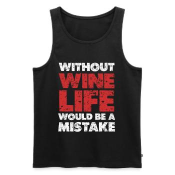 Ohne Wein wäre das Leben ein Fehler - Männer Premium Bio Tank Top - Schwarz - Vorne - Michal (187cm)