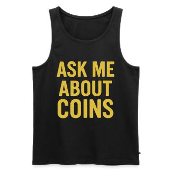 Ask Me About Coins Treasure Hunting Detectorist - Men's Premium Organic Tank Top - black - Front - Michal (187cm)