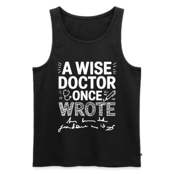 Wise Doctor Quote Graphic - Men's Premium Organic Tank Top - black - Front - Michal (187cm)