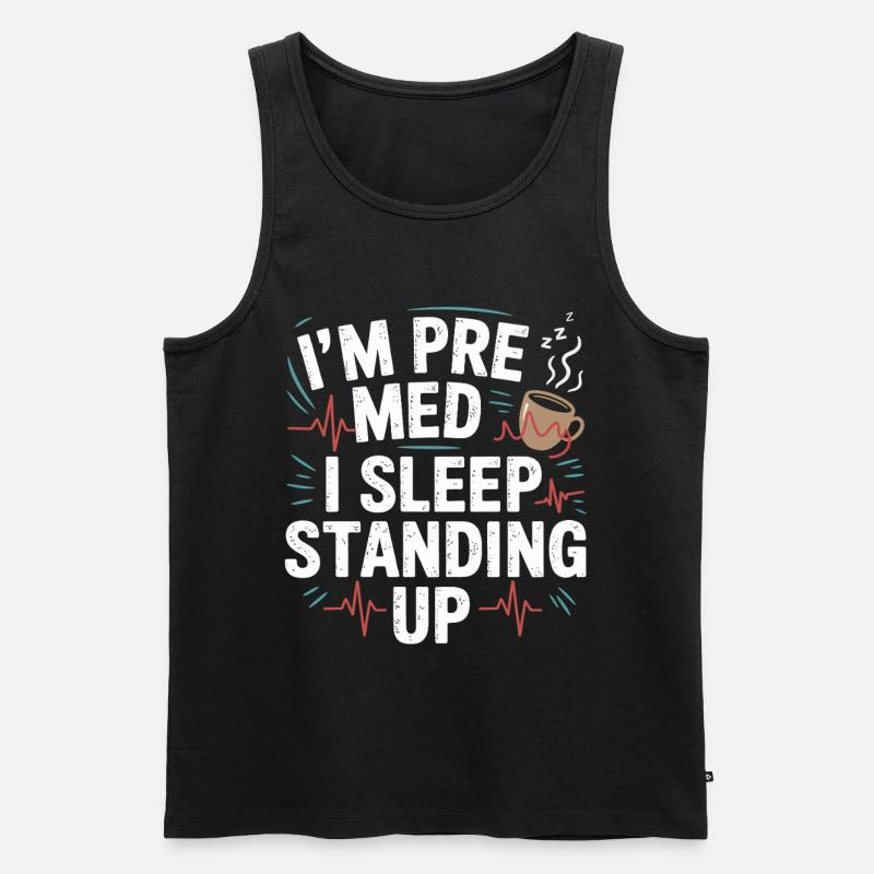 Ich bin Premed: Schlafen Stehend - Männer Premium Bio Tank Top - Schwarz