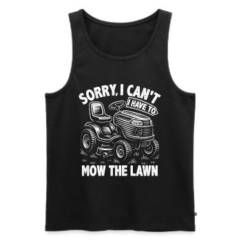 Sorry I Cant I Have To Mow The Lawn - Men's Premium Organic Tank Top - black - Front - Michal (187cm)