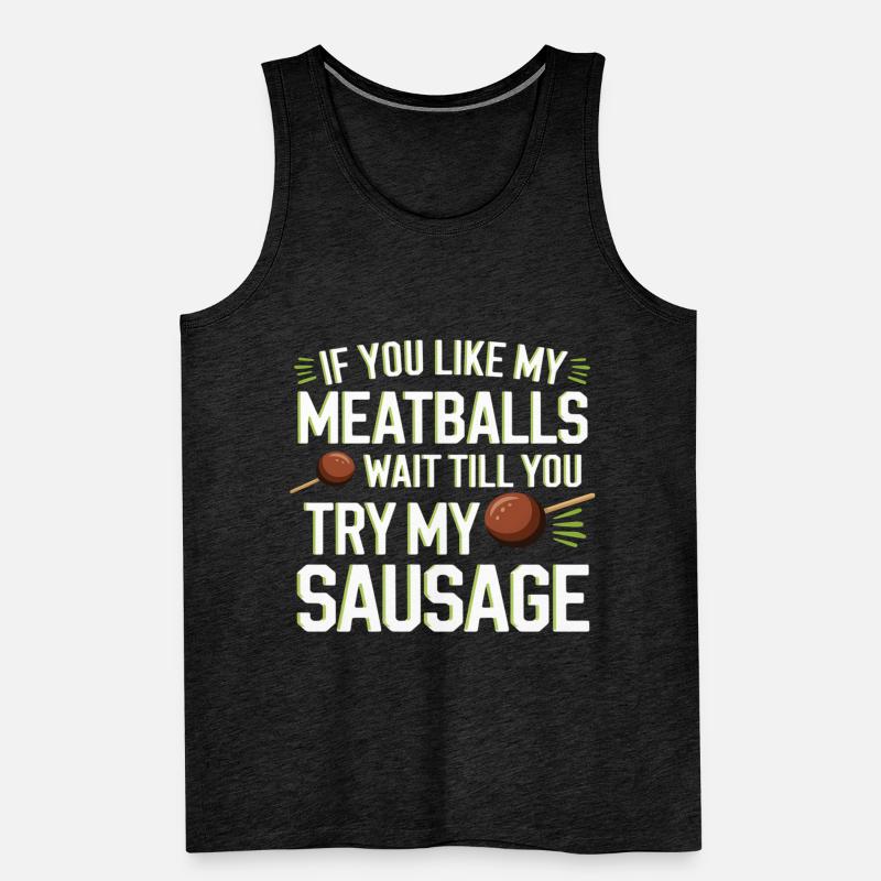 Fleischbällchen Witz: Versuch die Wurst Männer Premium Bio Tank Top