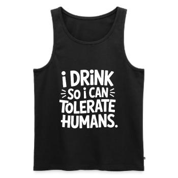 Ich trinke, damit ich Menschen ertragen kann - Männer Premium Bio Tank Top - Schwarz - Vorne - Michal (187cm)