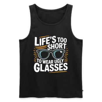 Leben zu Kurz für Hässliche Brillen - Männer Premium Bio Tank Top - Schwarz - Vorne - AI Model Male 178 light (178cm)