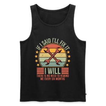 Funny Mechanic If I Say I Will Fix It I Will - Männer Premium Bio Tank Top - Schwarz - Vorne - AI Model Male 178 light (178cm)