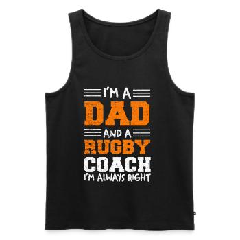 Ich bin Dad und Rugby Coach – Immer Recht - Männer Premium Bio Tank Top - Schwarz - Vorne - Michal (187cm)