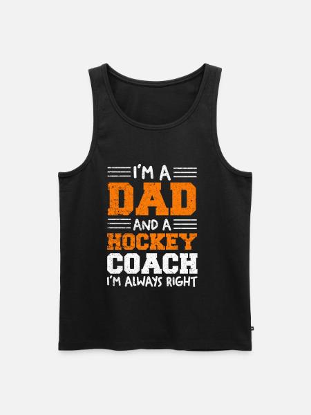 Father and hockey coach – Always right - Men's Premium Organic Tank Top - black
