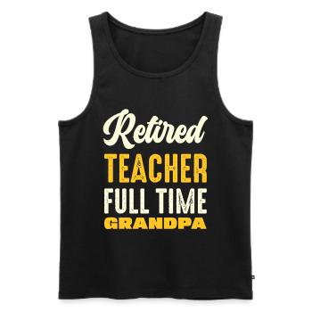 Retired Teacher Grandfather Saying Shirt - Men's Premium Organic Tank Top - black - Front - AI Model Male 178 light (178cm)