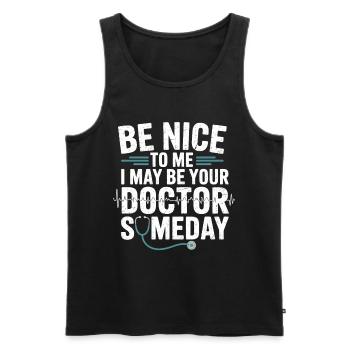 Sei nett zu mir, ich werde Arzt - Männer Premium Bio Tank Top - Schwarz - Vorne - Michal (187cm)
