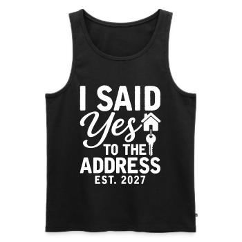 I Said Yes To The Address Est. 2027 - Men's Premium Organic Tank Top - black - Front - AI Model Male 178 light (178cm)