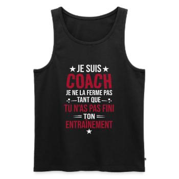 Je suis coach je ne la ferme pas tant que tu n’as  - Débardeur bio Premium Homme - noir - Devant - Michal (187cm)