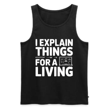 I Explain Things For A Living - Men's Premium Organic Tank Top - black - Front - AI Model Male 178 light (178cm)