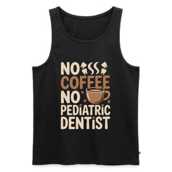 Pediatric Dentist No Coffee Hygienist Coffee Lover - Men's Premium Organic Tank Top - black - Front - Michal (187cm)