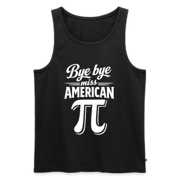 Bye bye Miss American Pi | Happy Pi Day - Men's Premium Organic Tank Top - black - Front - AI Model Male 178 light (178cm)