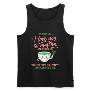 I Love You So Matcha Matcha Love Cafe Green Tea - Männer Premium Bio Tank Top - Schwarz - Vorne - AI Model Male 178 light (178cm)