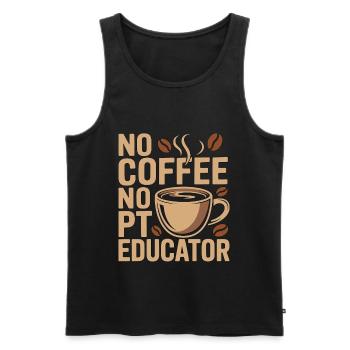 PT Educator No Coffee No PT Mentoring Coffee Lover - Männer Premium Bio Tank Top - Schwarz - Vorne - AI Model Male 178 light (178cm)