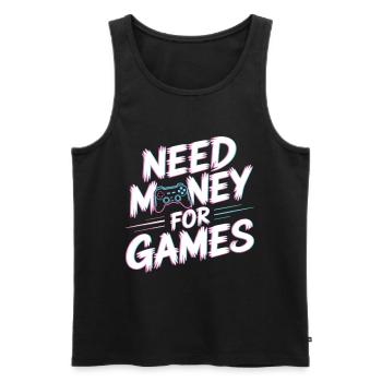 Besoin d’argent pour les jeux – Gamer Gaming Spruch - Débardeur bio Premium Homme - noir - Devant - Michal (187cm)