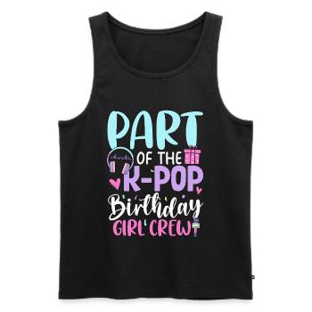 Part Of The K Pop Birthday Girl Crew - Men's Premium Organic Tank Top - black - Front - Michal (187cm)