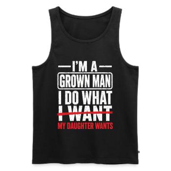 Funny Dad I'm A Grown Man My Daughter Wants - Men's Premium Organic Tank Top - black - Front - Michal (187cm)